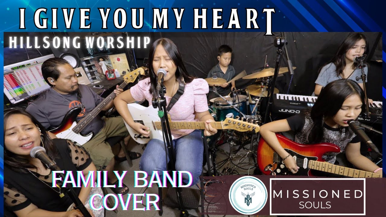 I Give You My Heart - Hillsong Worship | Missioned Souls | family band - studio cover