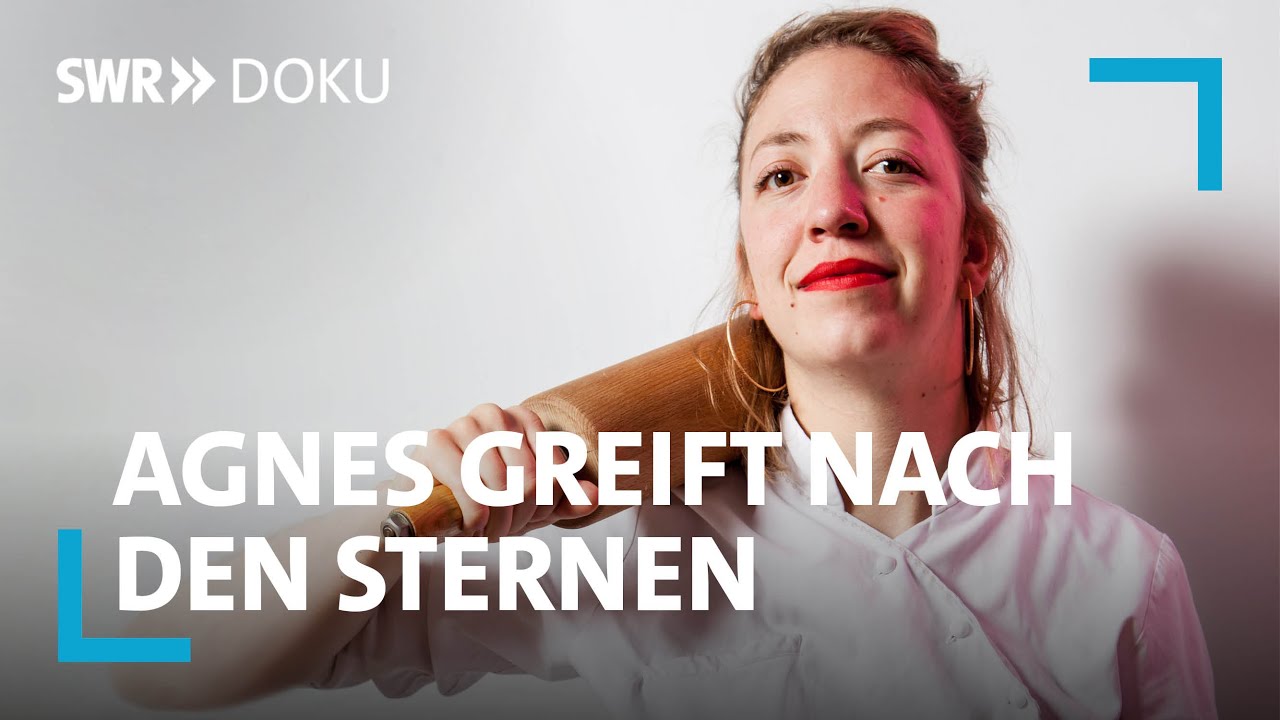 Lehr- und Wanderjahre einer Kochweltmeisterin - Agnes greift nach den Sternen | She Chef | SWR Doku