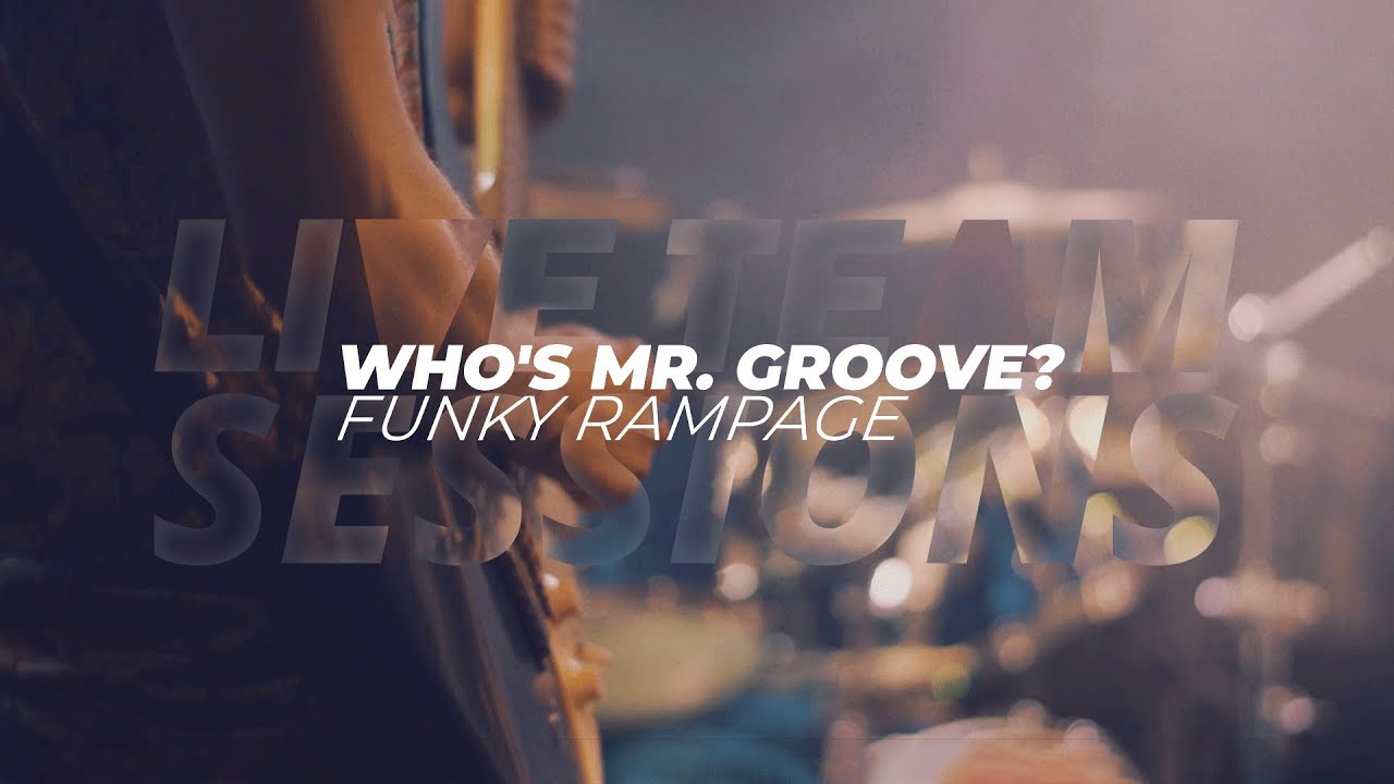 LiveTeam Sessions ● Who's Mr Groove? - Funky Rampage