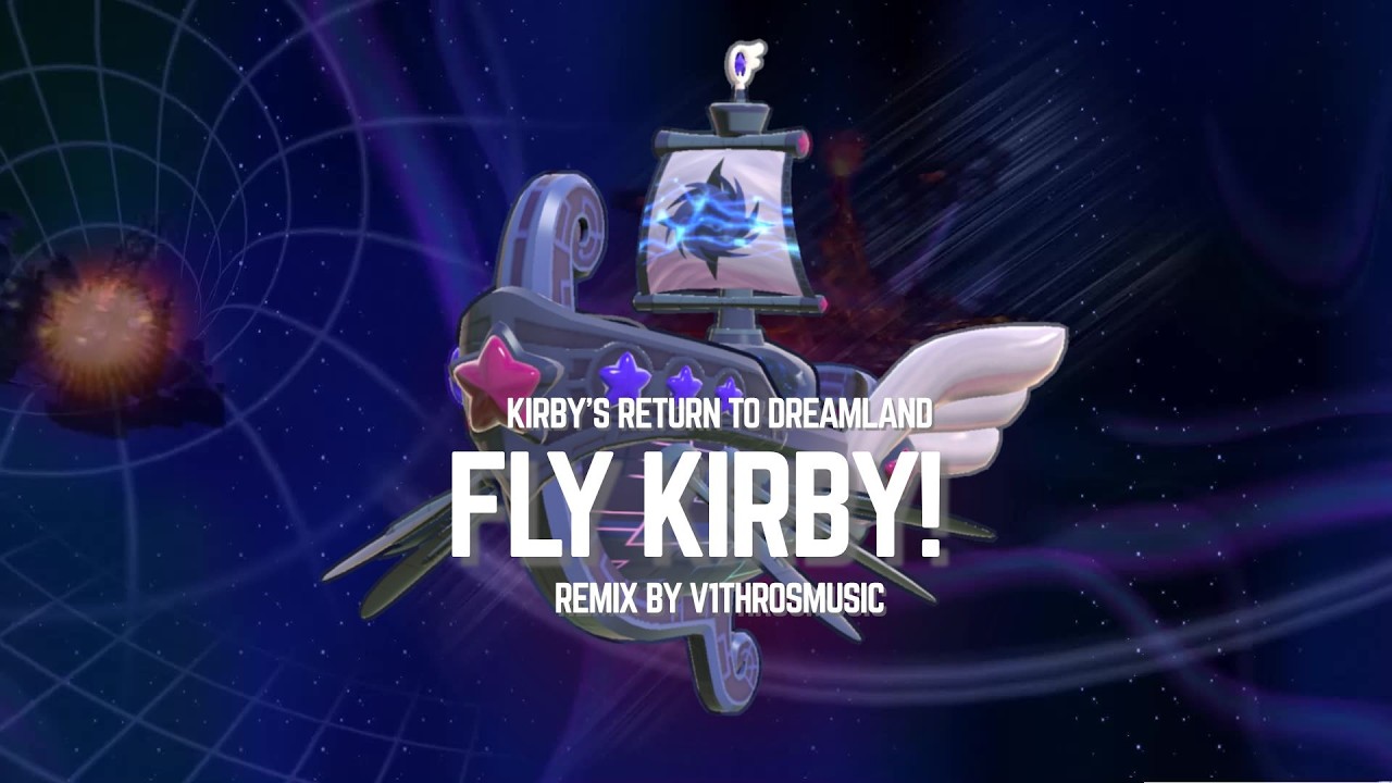V1throsMusic Remix - Kirby's Return To Dreamland - Fly Kirby!