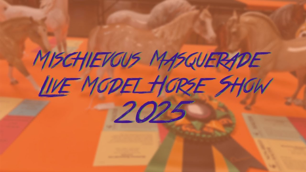 Mischievous Masquerade Live Model Horse Show 2025