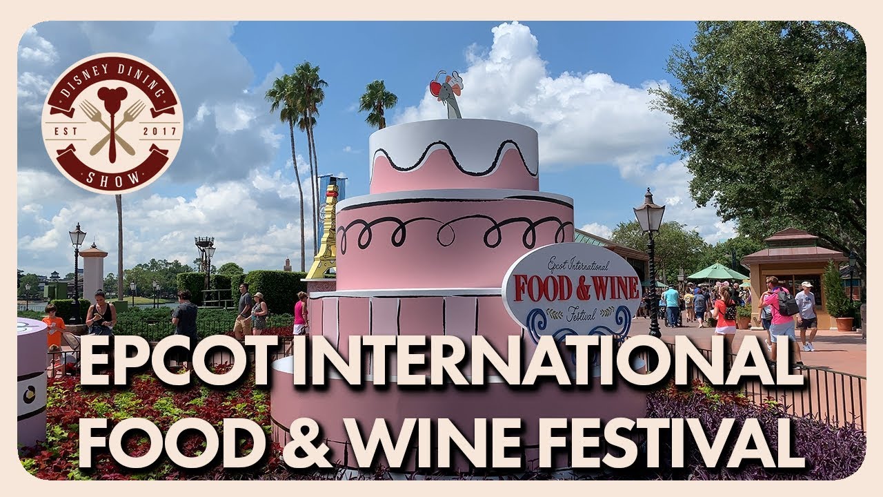 Epcot International Food & Wine Festival 2019 | Disney Dining Show | 08/29/19