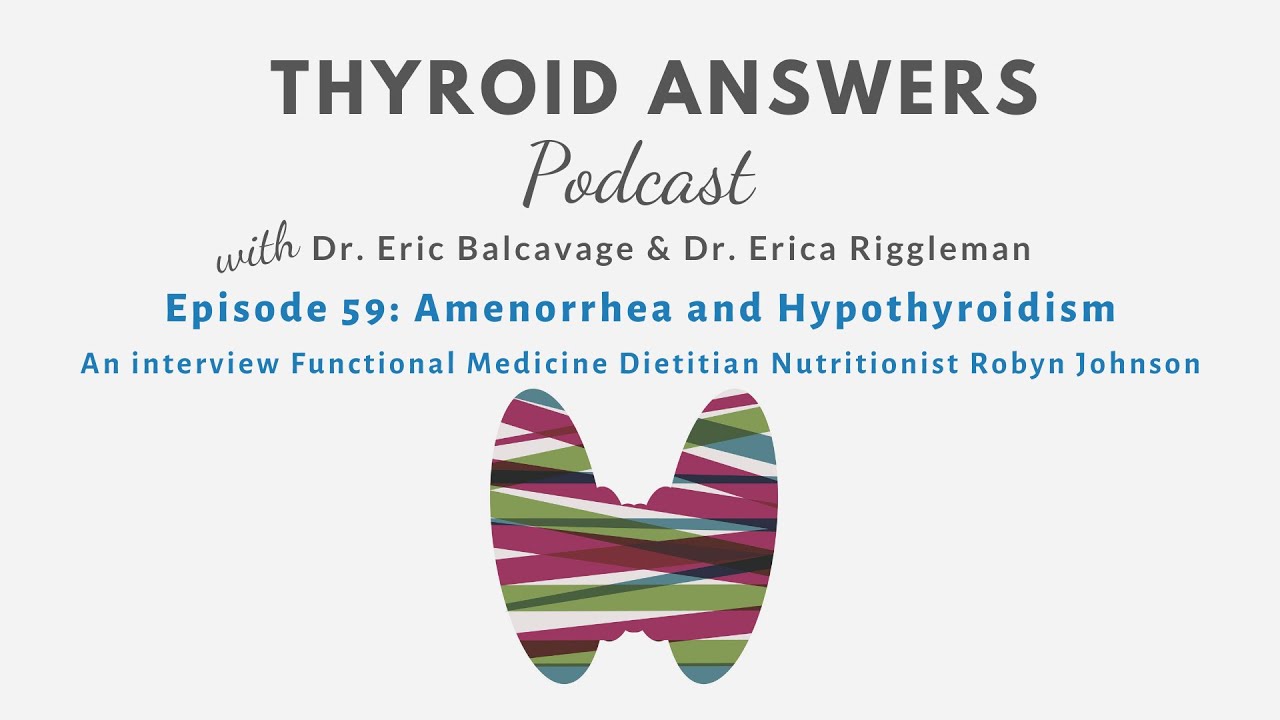 Episode 59: Amenorrhea and Hypothyroidism
