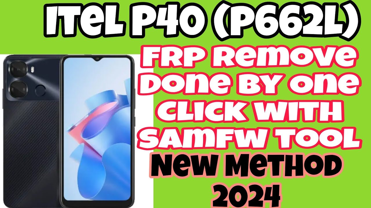 Itel P40 (P662L) Frp One Click Remove Done By Samfw Tool New ADB Method 2024