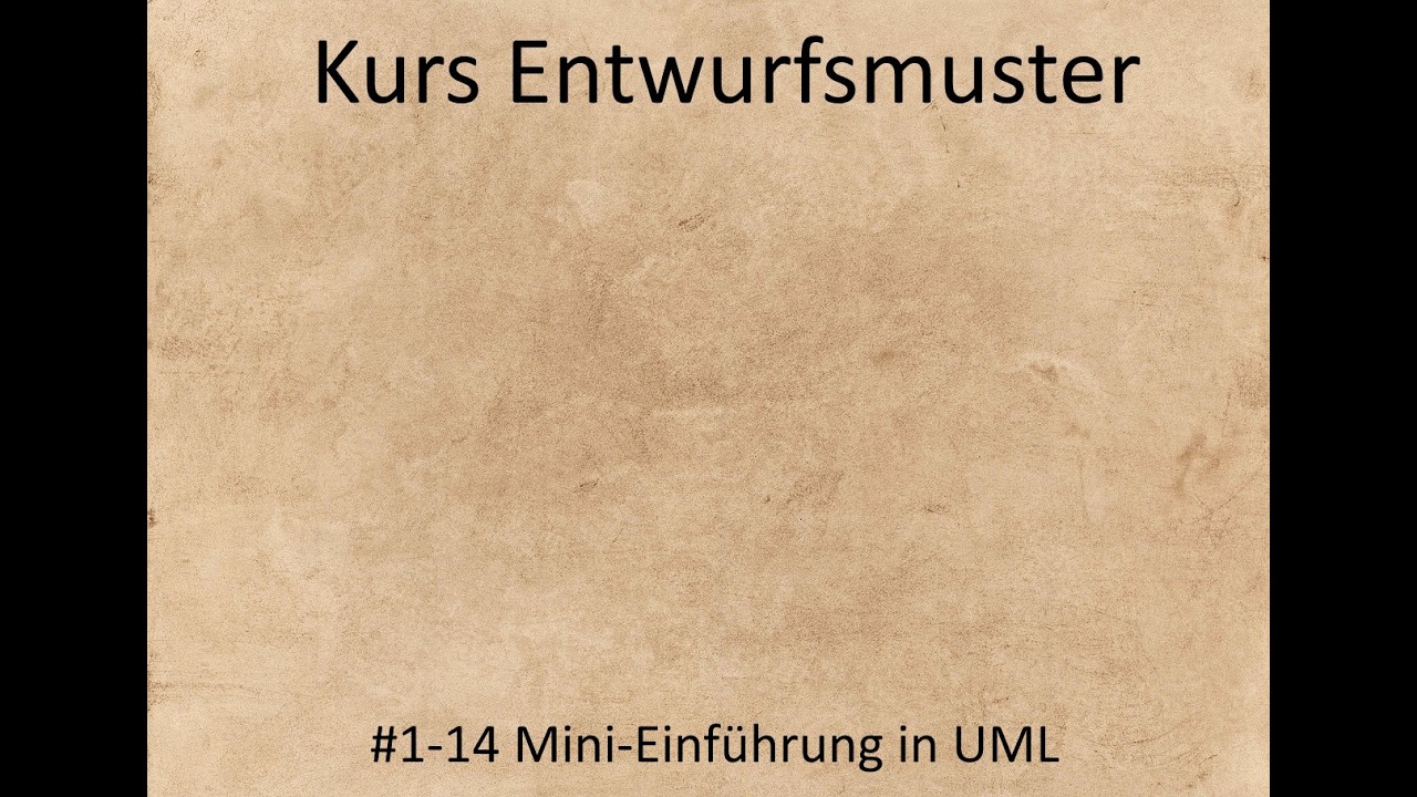 Kurs Entwurfsmuster - Kurseinheit 1 Einführung - Video 14 Mini-Einführung in UML