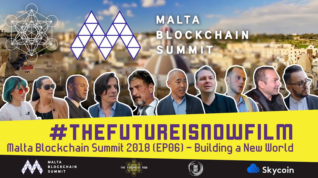 The Future is Now Film - Malta Blockchain Summit (EP 06) Building a New World