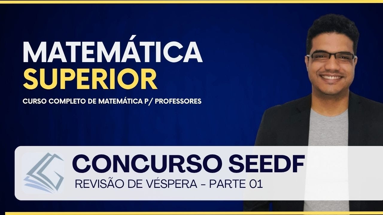 CONCURSO SEDF - Revisão de Véspera - Parte 01 - Específica de Matemática