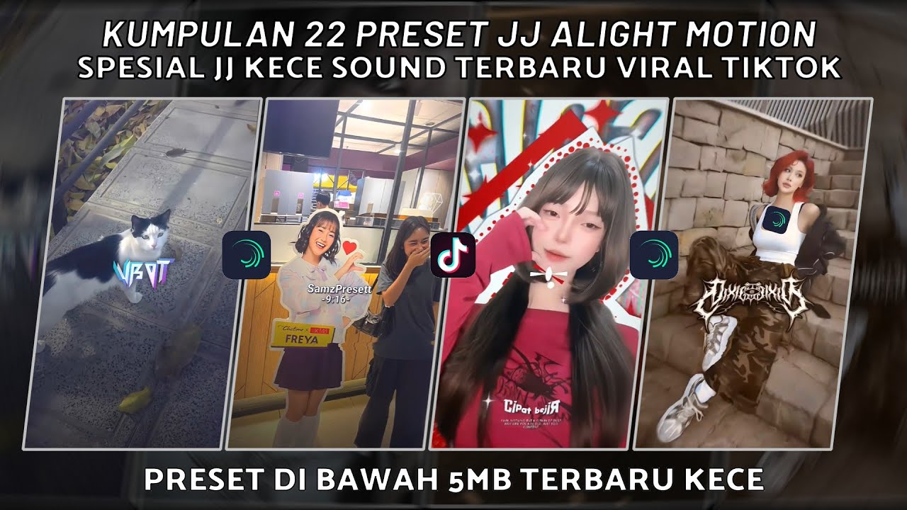 KUMPULAN 22 PRESET JJ ALIGHT MOTION SPESIAL JJ KECE SOUND TERBARU VIRAL TIKTOK | PRESET DI BAWAH 5MB