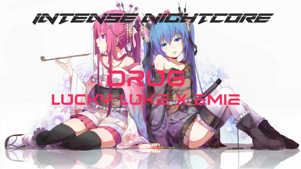 DRUG Nightcore - Lucky Luke x Emie | Intense Nightcore