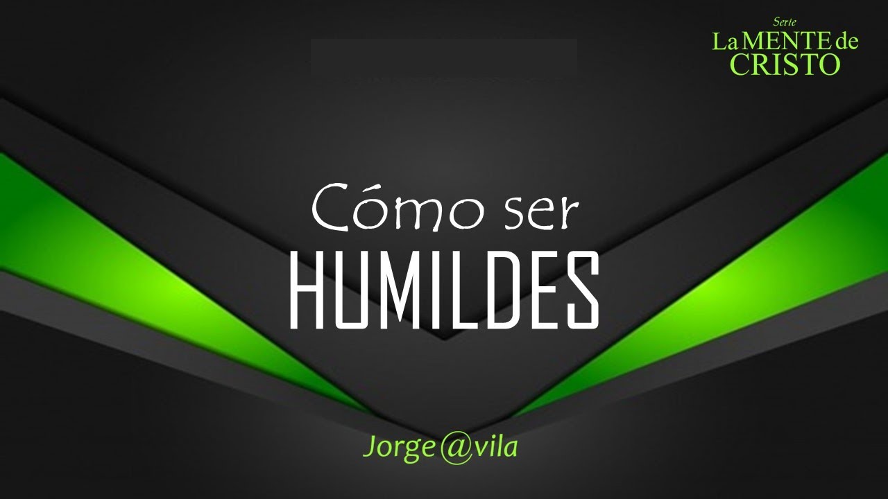 COMO SER HUMILDES