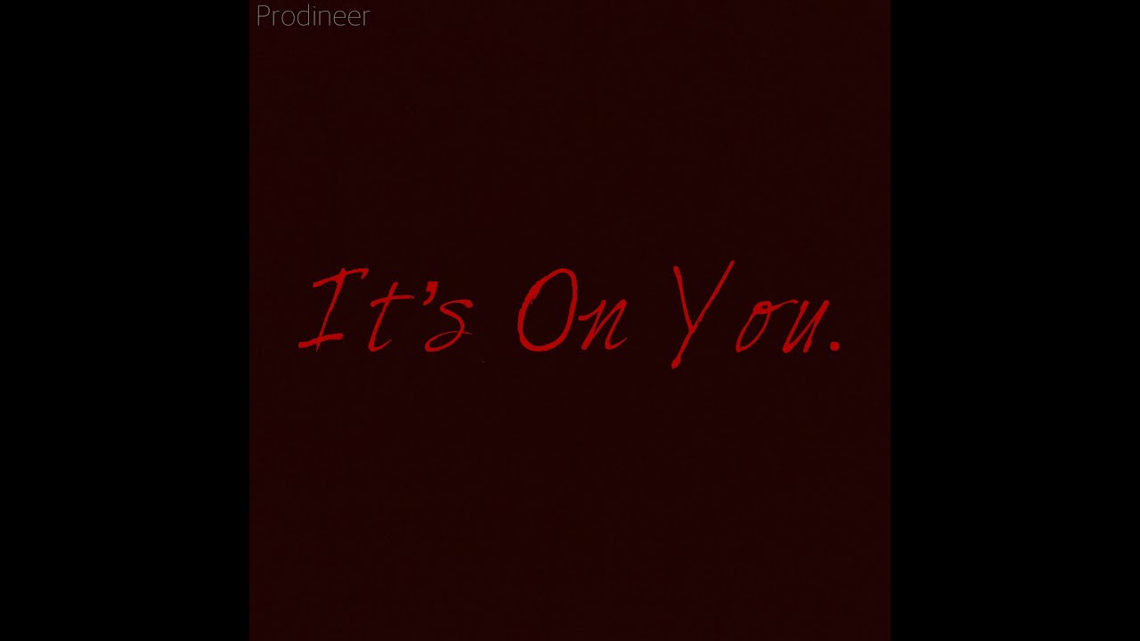 Prodineer - It's On You (Official Audio)