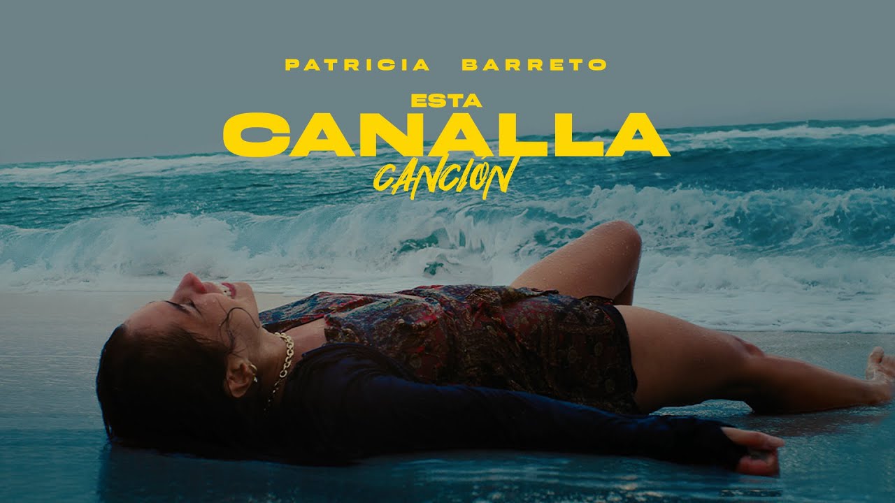 Patricia Barreto - Esta Canalla Canción (Videoclip Oficial)