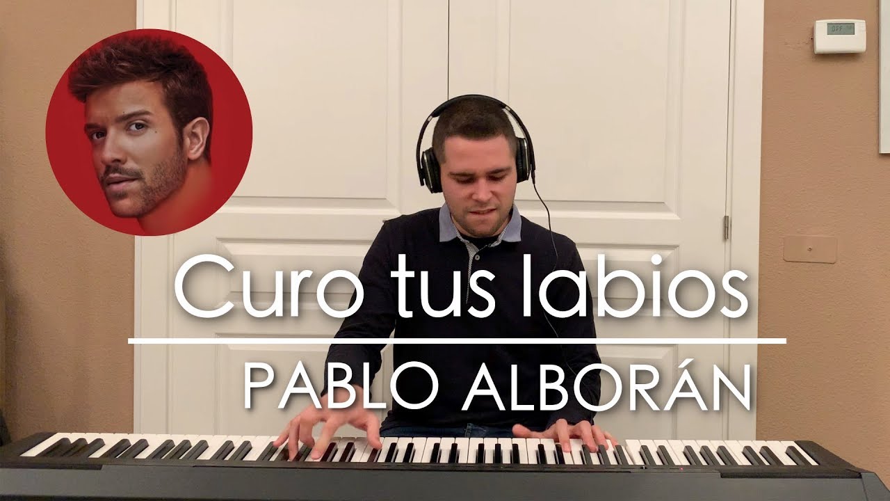 Pablo Alborán - Curo tus labios (Piano Cover) | Iker Estalayo