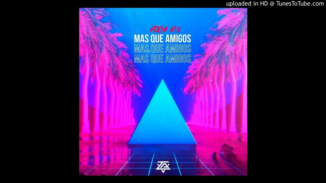 POCHI103- Mas que amigos (Prod.Nomodrama)