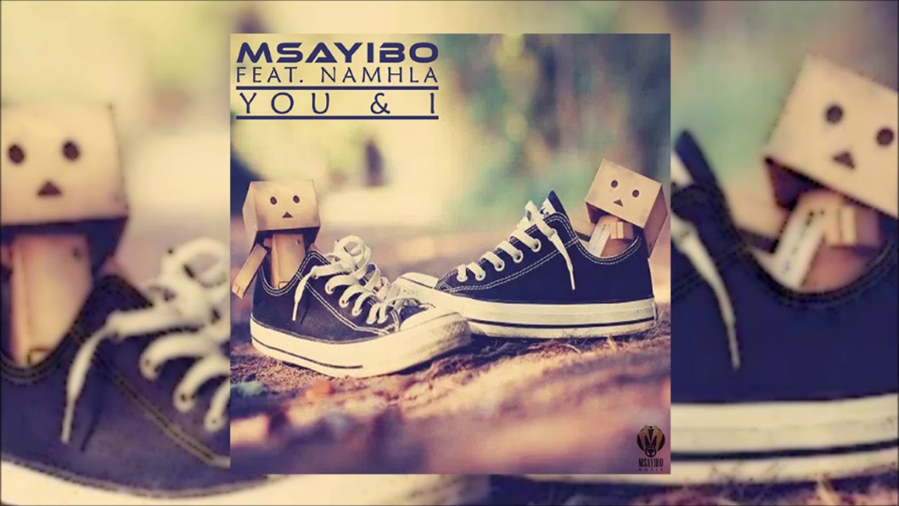 Msayibo - You & I (feat. Namhla) [Official Audio]
