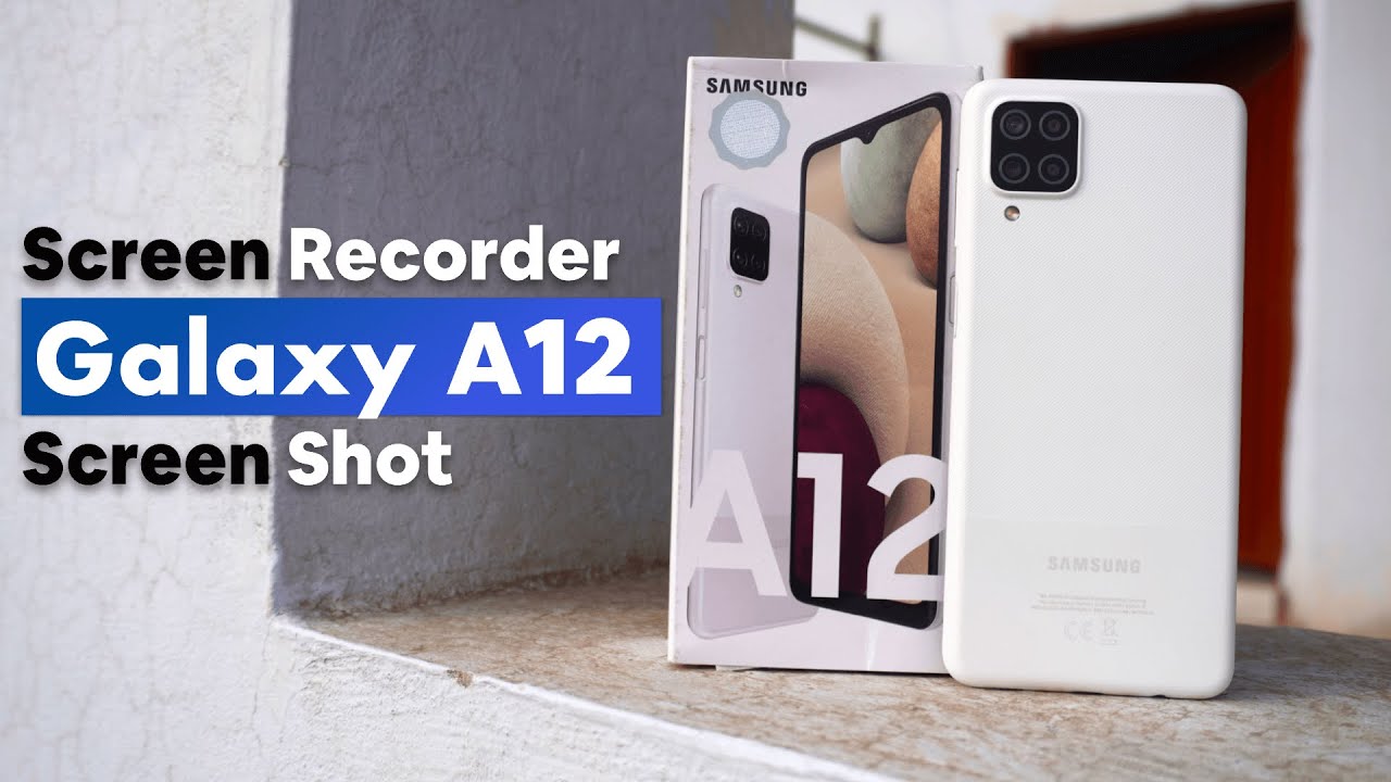 Как сделать снимок экрана и записать видео с экрана на Samsung Galaxy A12