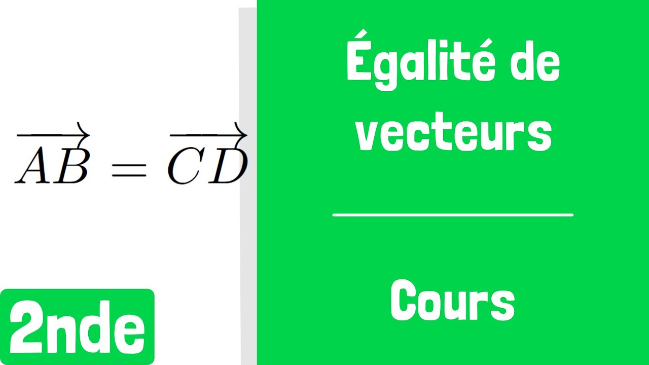 Cours : Égalité de vecteurs