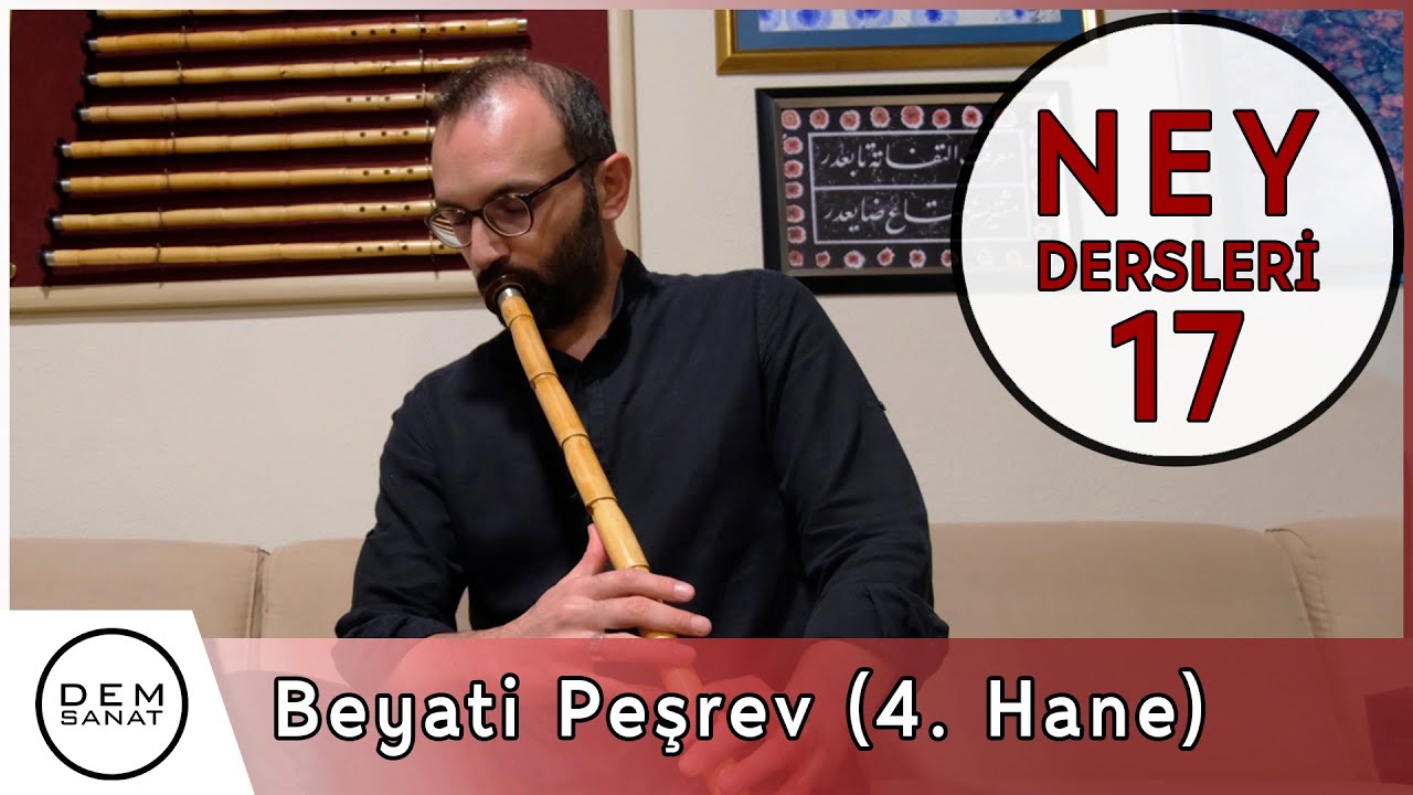 Beyati Peşrev (4. Hane) | Ney Dersleri 17 | Selman Benlioğlu