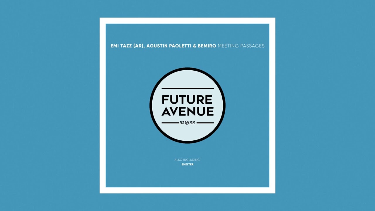 Emi Tazz (AR), Agustin Paoletti, Bemiro - Shelter [Future Avenue]