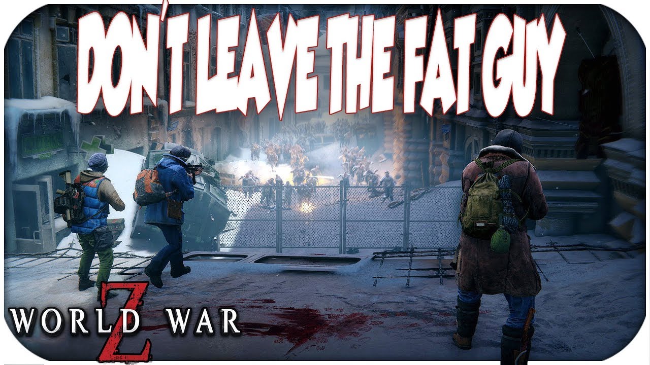 You Can't Handle These Moves! Don't Leave The Fat Guy! - World War Z -