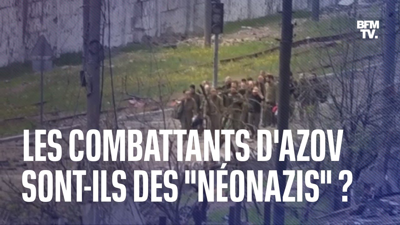 Les combattants d'Azov sont-ils des 
