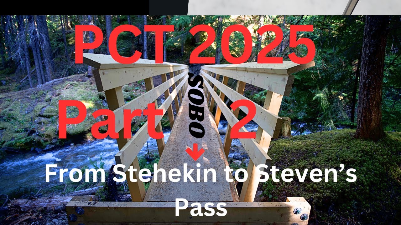 PCT Part 2 Stehekin to Steven's Pass