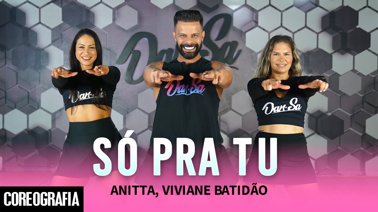 Só Pra Tu - Anitta, Viviane Batidão - Dan-Sa / Daniel Saboya (Coreografia)