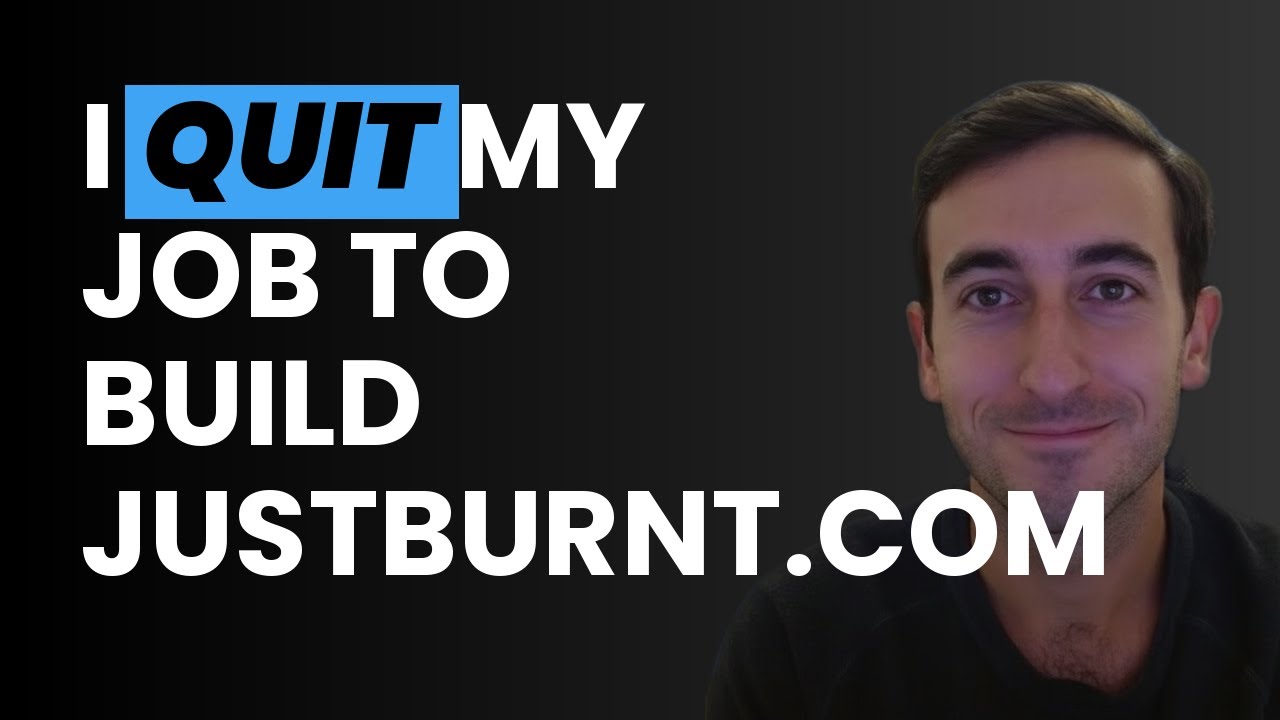 R4E #91 - Why I quit my job to build JustBurnt.com