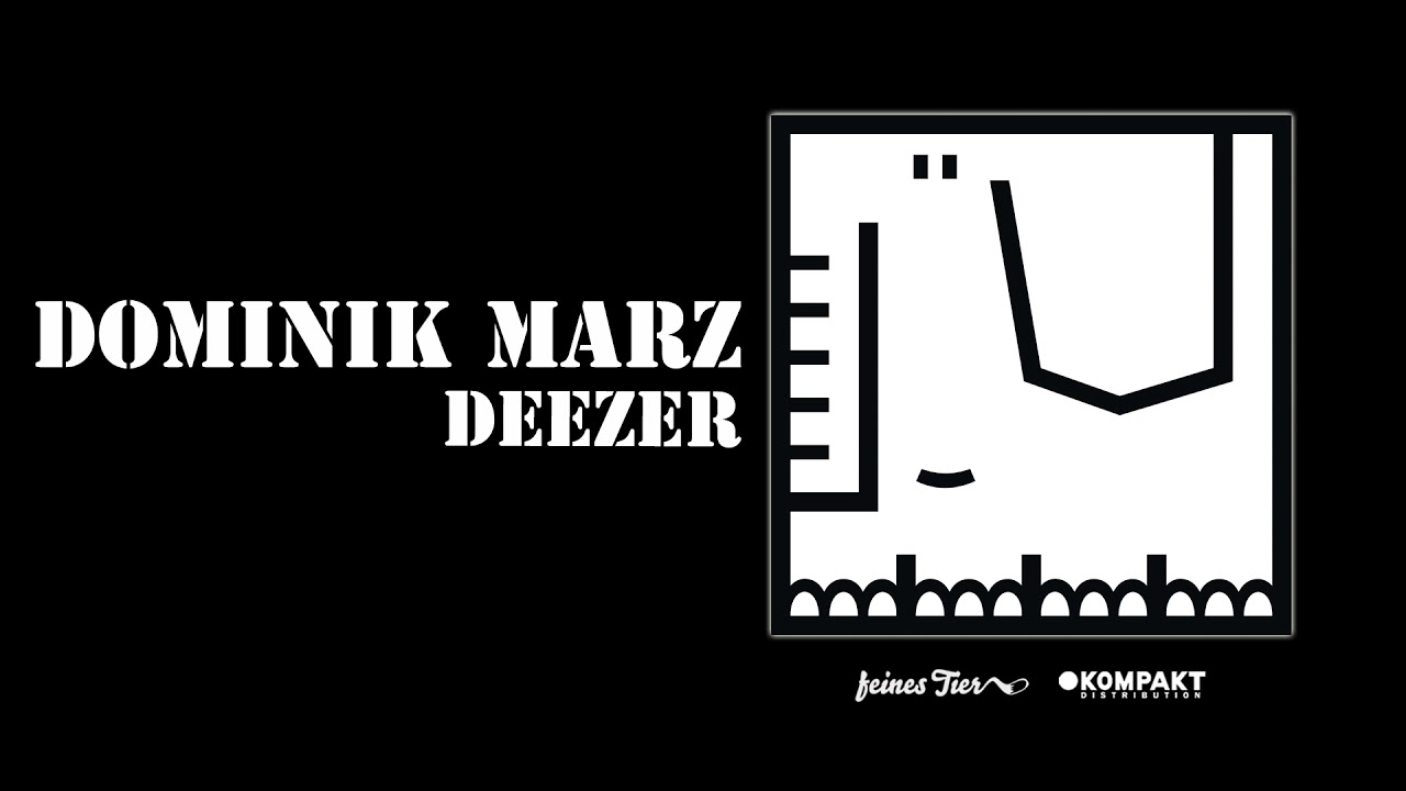Dominik Marz - Deezer [Feines Tier]