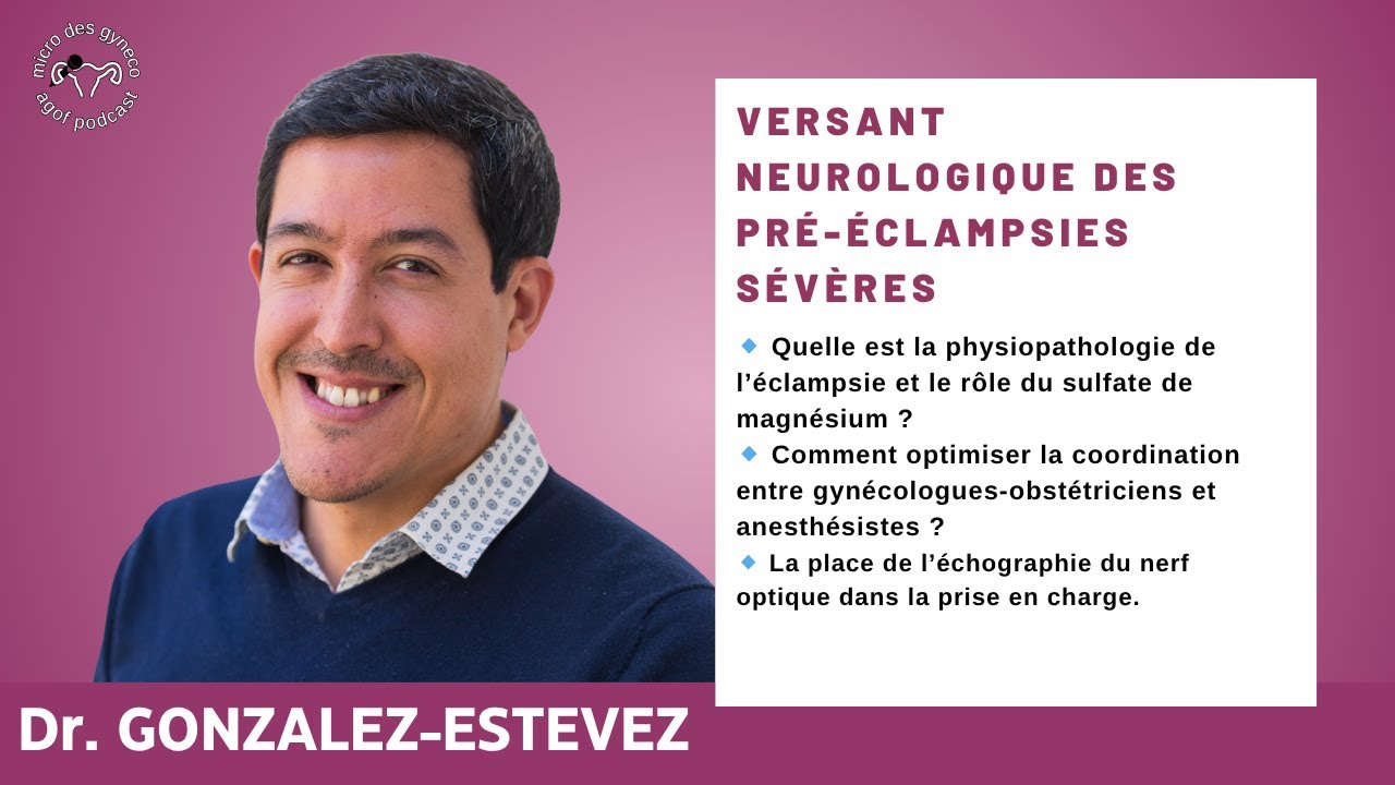 Versant neuroleptique des prééclampsies sévères - Dr. Gonzalez-Estevez