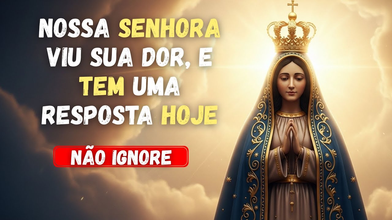 Nossa senhora viu sua dor, e tem uma resposta hoje