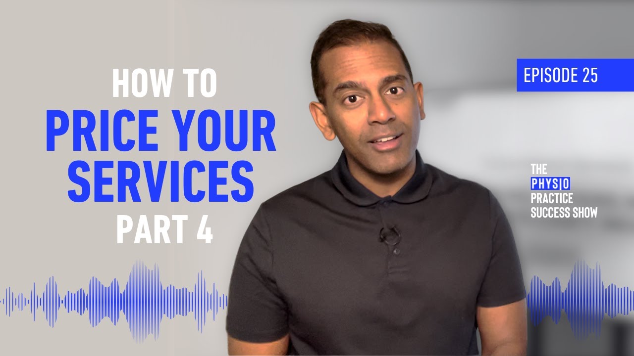 How To Price Your Physiotherapy Services for Clinic Growth and Success: Part 4