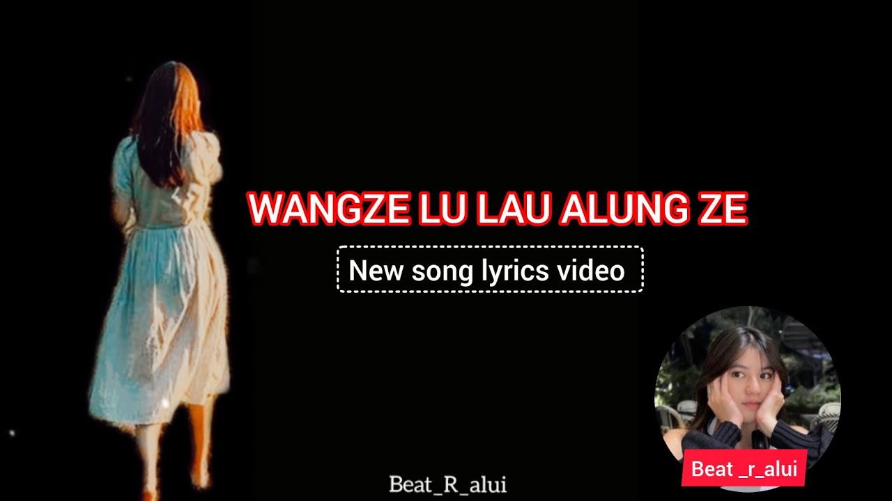 WANGZE LU LAU ALUNG ZE NEW LOVE SONG  @Beat_r_alui ..........♥️♥️ #New #musicproject  
