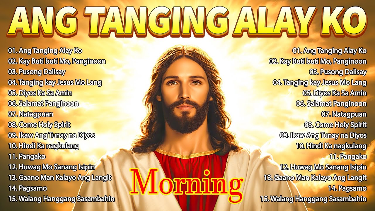 2025 Ang Tanging Alay Ko ❤️ Top Christian Songs 2025 🙏 Tagalog Christian Worship Songs