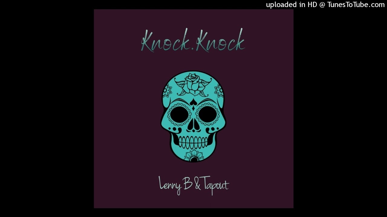 Lenny B & Tapout - Knock Knock