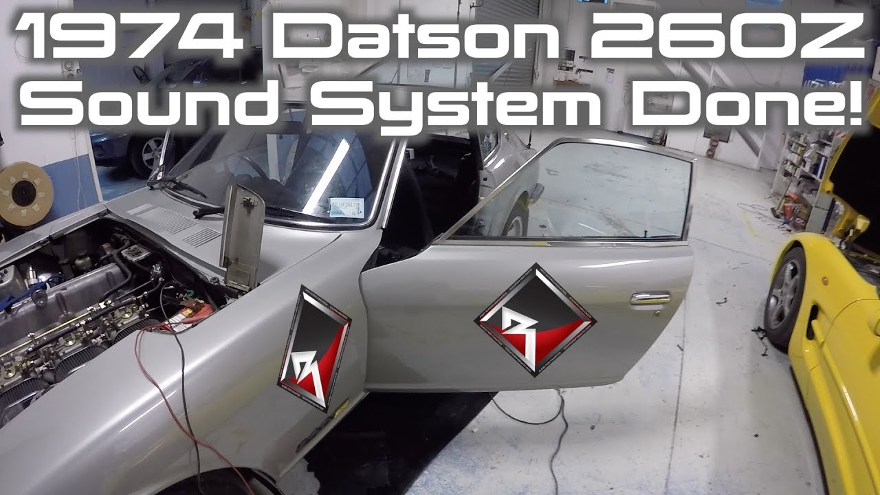 1974 Datson 260Z | Sound System Install FINISHED!