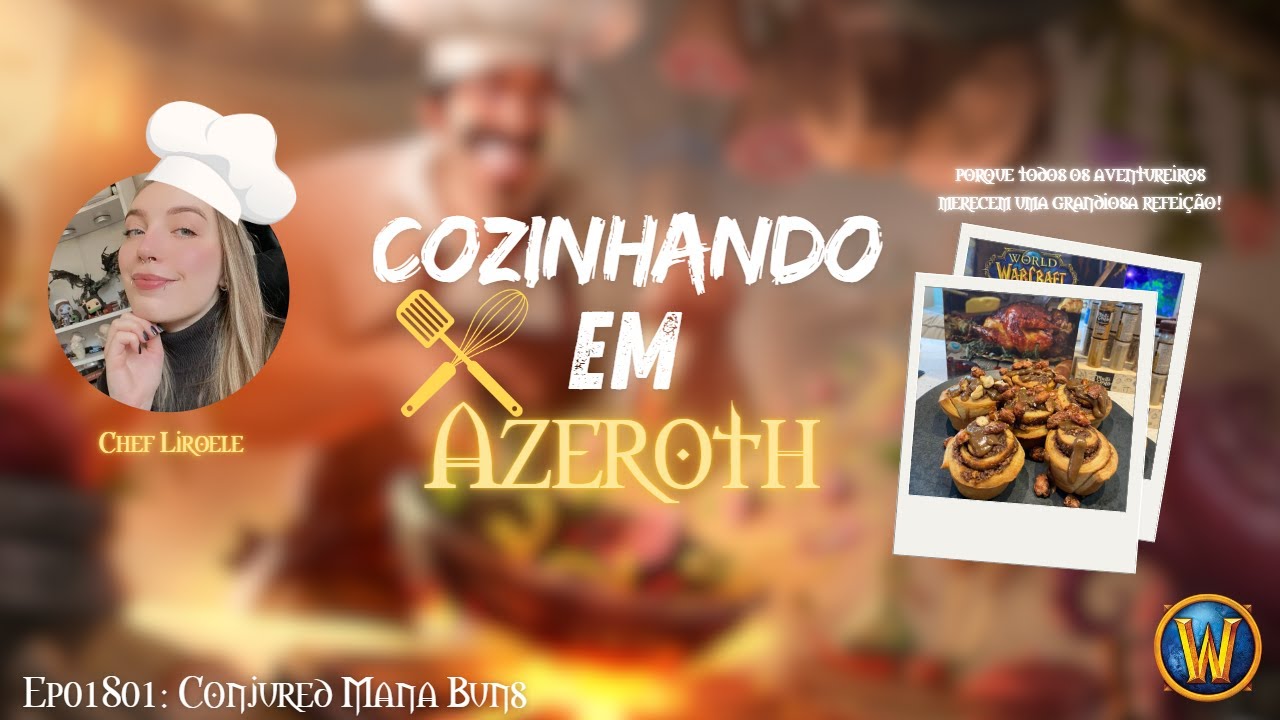 Cozinhando em Azeroth! - S01EP01 - Conjured Mana Buns - World Of Warcraft