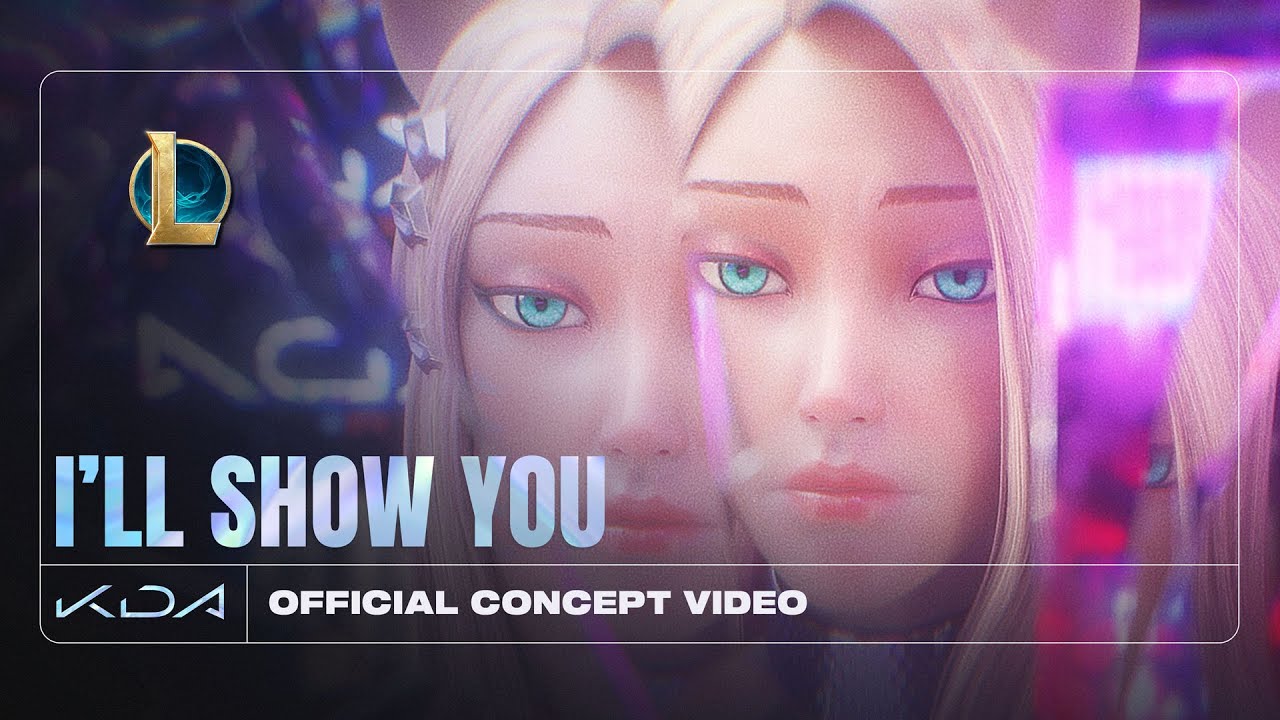 K/DA &ndash; I&rsquo;LL SHOW YOU (при участии TWICE, Bekuh BOOM и Анники Уэллс) | Концепт-видео с Ари