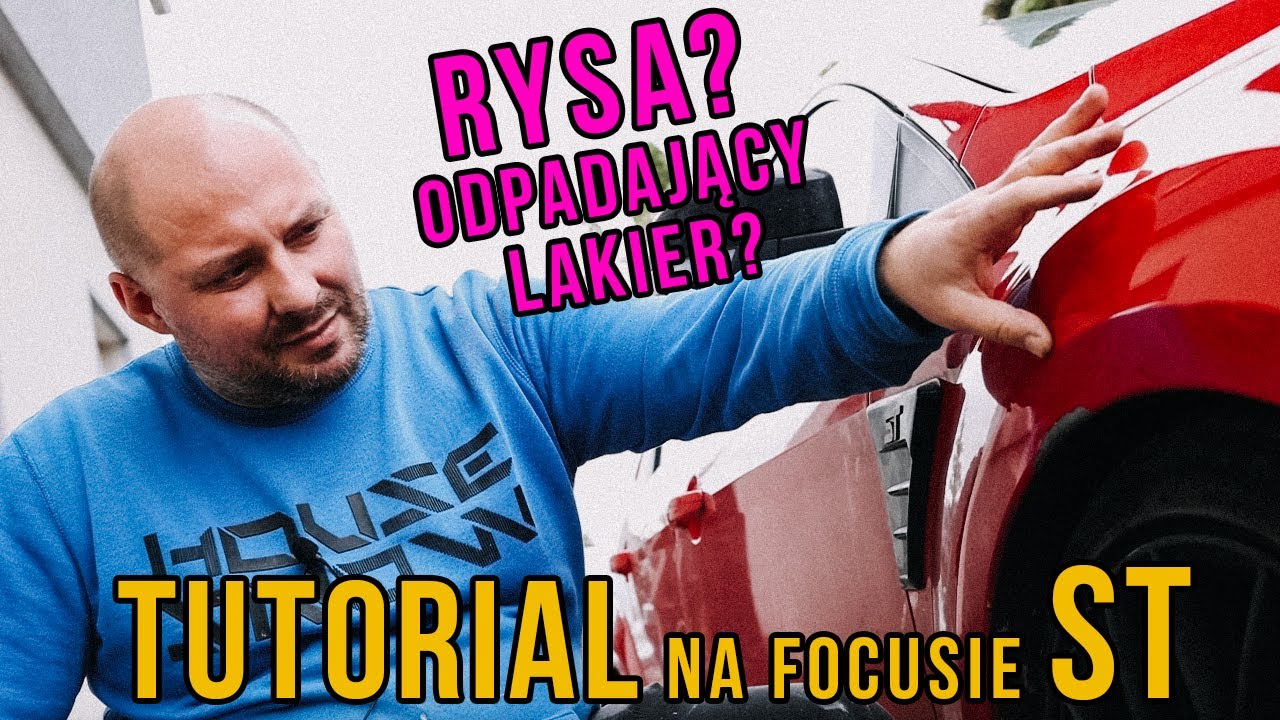 Rysa? Odpadający lakier? TUTORIAL na Focusie ST