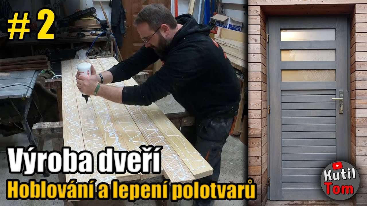 #2 Výroba dřevěných dveří svépomocí - Hoblování a lepení polotvarů - Kutil Tom - DIY
