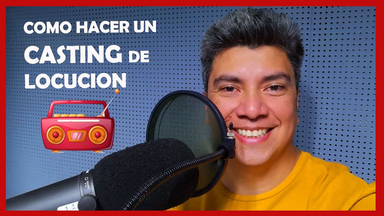 Como hacer un CASTING de LOCUCION