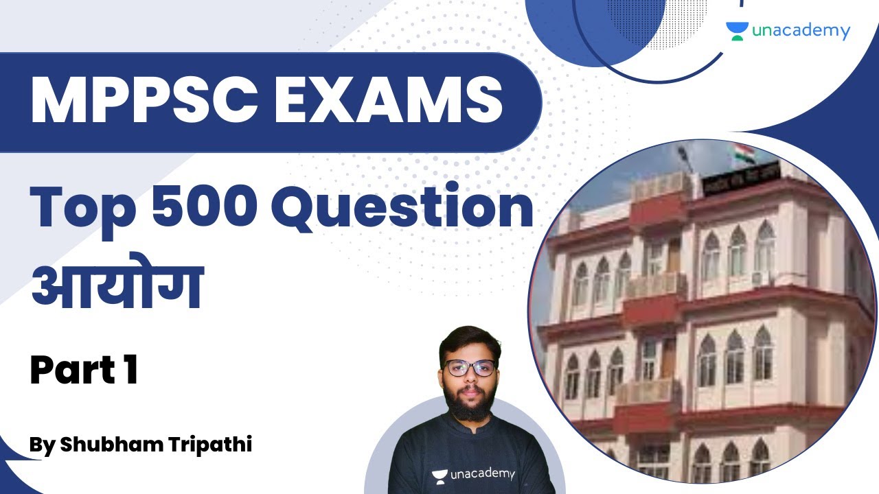 Top 500 Question - आयोग | Part-1 | MPPSC Exam | Shubham Tripathi | Unacademy - MPPSC & VYAPAM