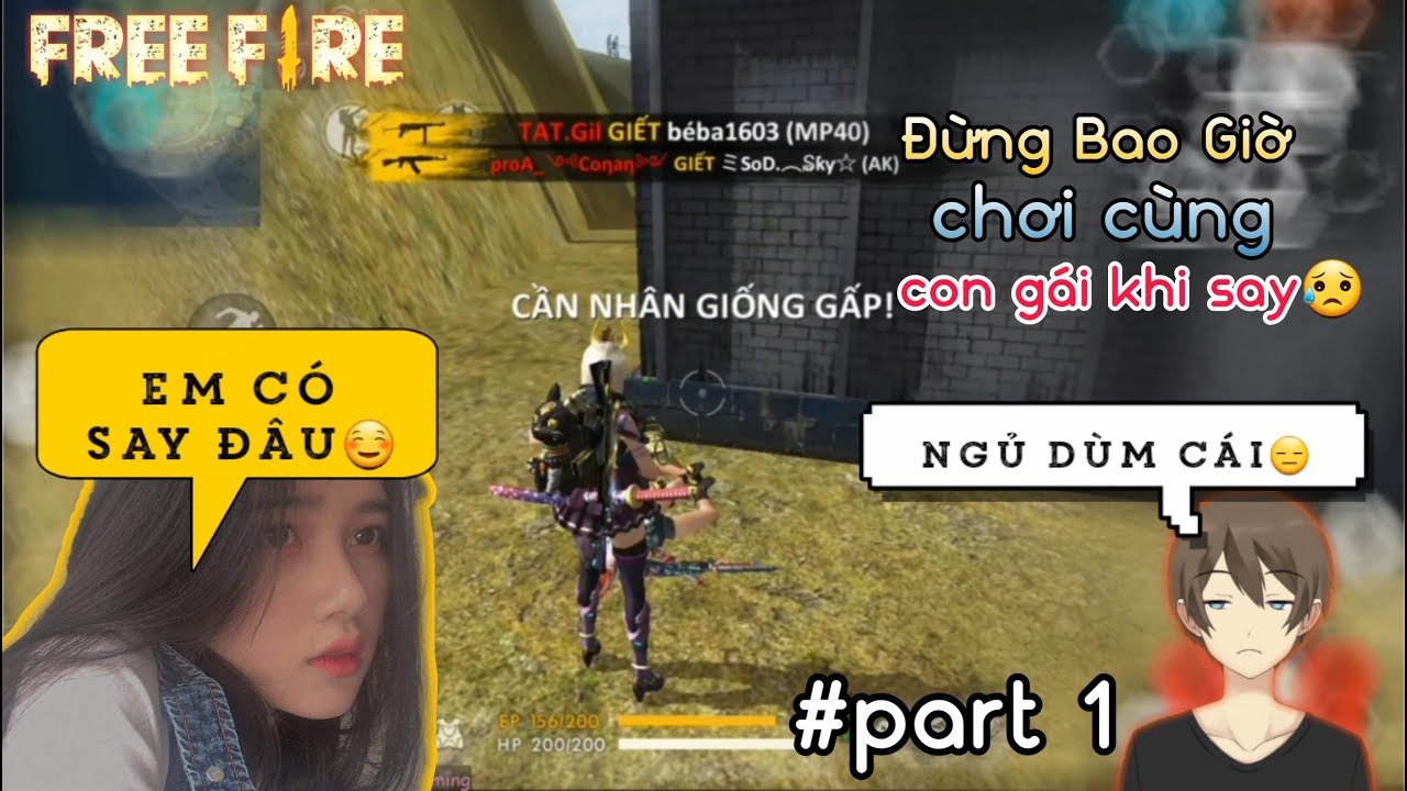 [Free Fire] Đừng Bao Giờ Rủ Con Gái Say Rượu Chơi Game😥 | Part 1