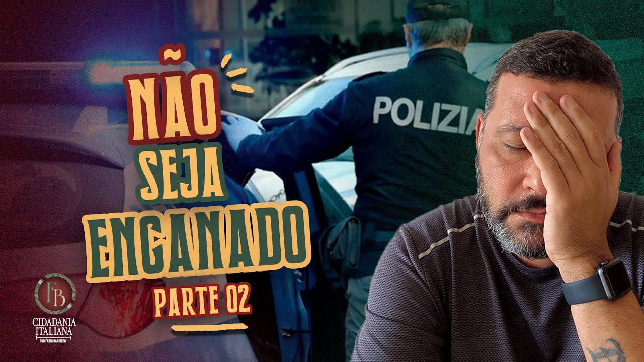 10 Dicas Para Identificar Um Assessor Picareta Na Cidadania Italiana - Parte 2