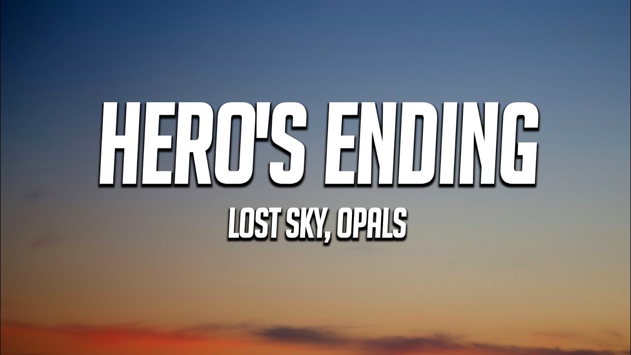 Lost Sky, OPALS - Hero's Ending (Lyrics)