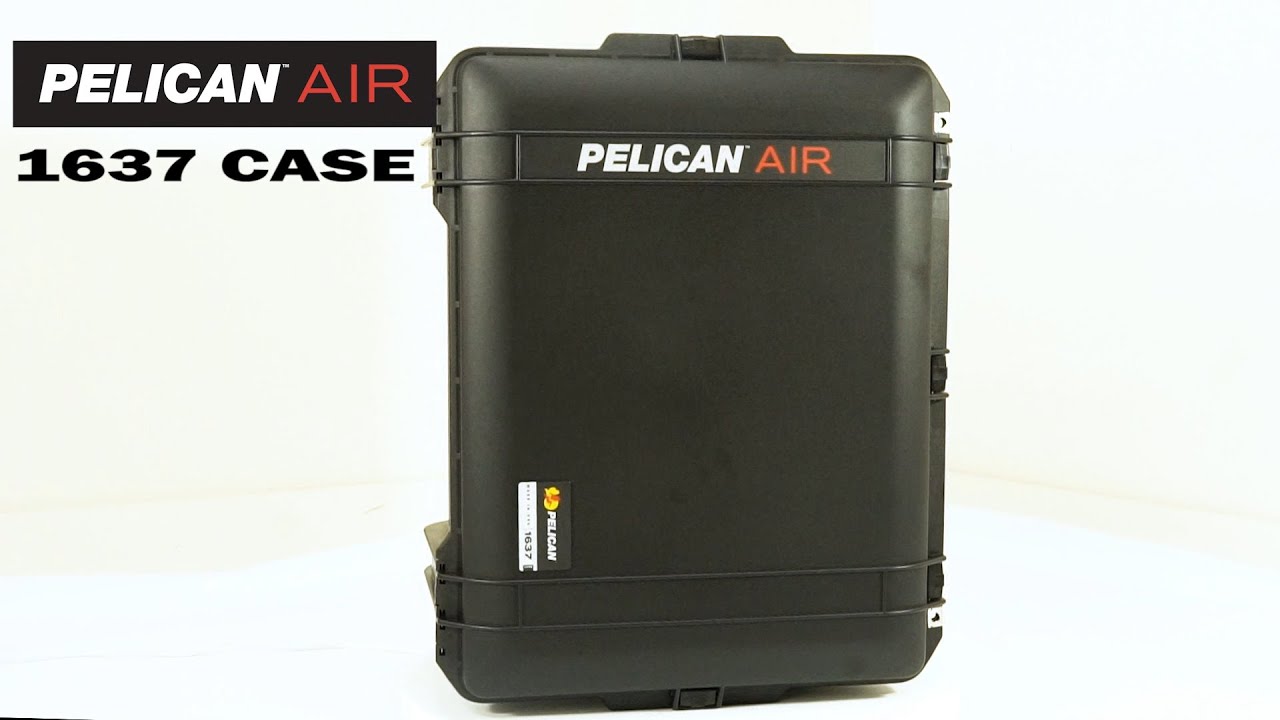 Pelican™ Air 1637 Overview