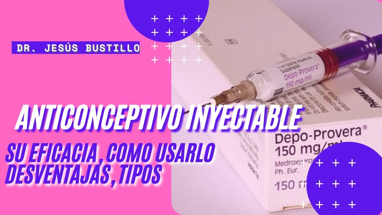 Anticonceptivo INYECTABLE Eficacia Como Usarlas y Desventajas 2021