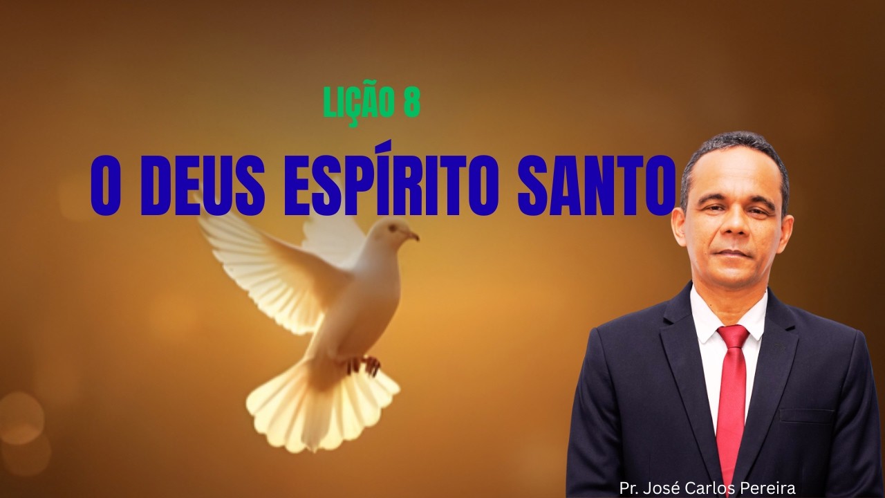 EBD LIÇÃO 8 - O DEUS ESPÍRITO SANTO. 1º Trimestre de 2026 - A Santíssima Trindade-CPAD.