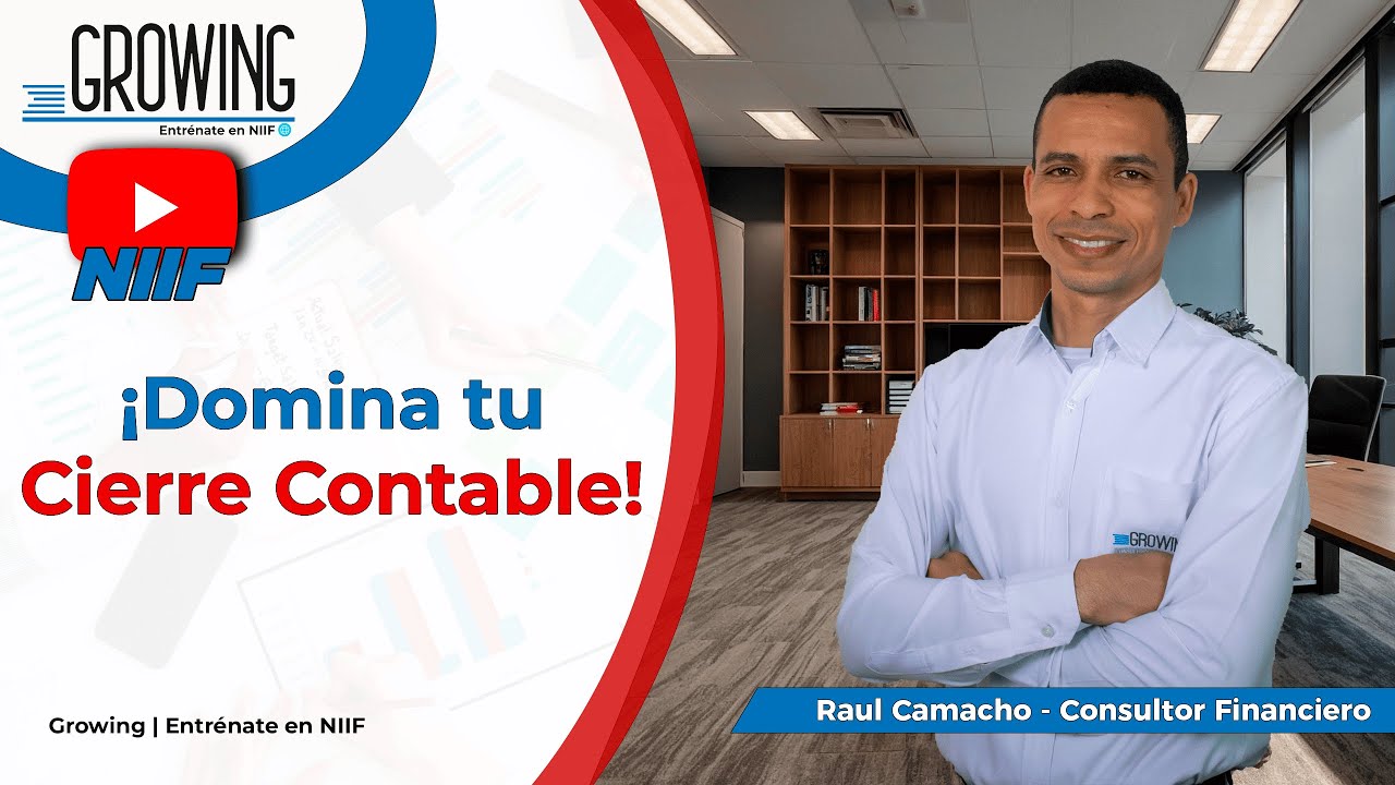 Cierre Contable bajo NIIF: los 5 Pasos que todo Contador debe dominar  - Raul Camacho