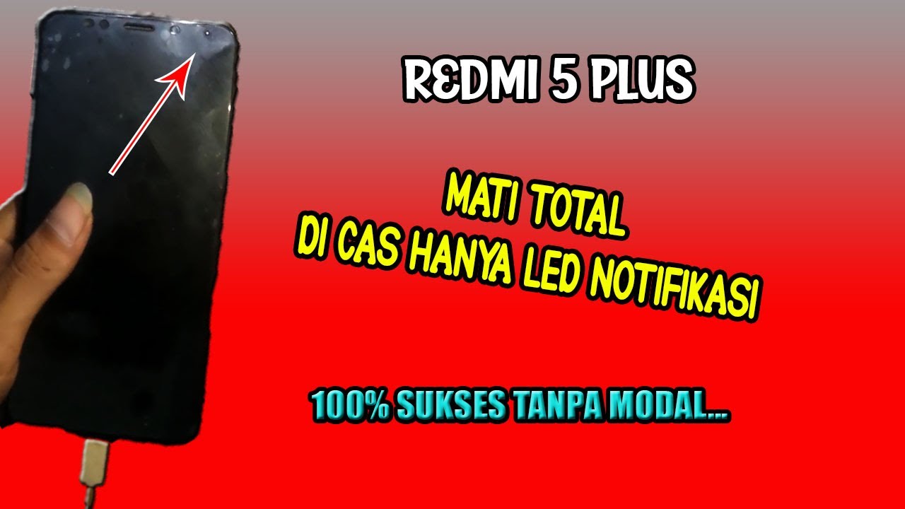 mengatasi redmi 5 plus mati total hanya led kedip putih